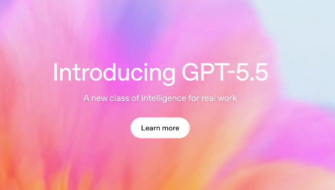 OpenAI正式发布GPT-5.5：智能体能力飞跃，效率与成本实现双重突破